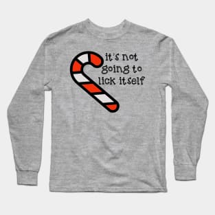 It's Not Going to Lick Itself Red Candy Cane Long Sleeve T-Shirt